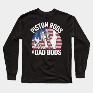 Piston Rods And Dad Bods Funny Mechanic Long Sleeve T-Shirt